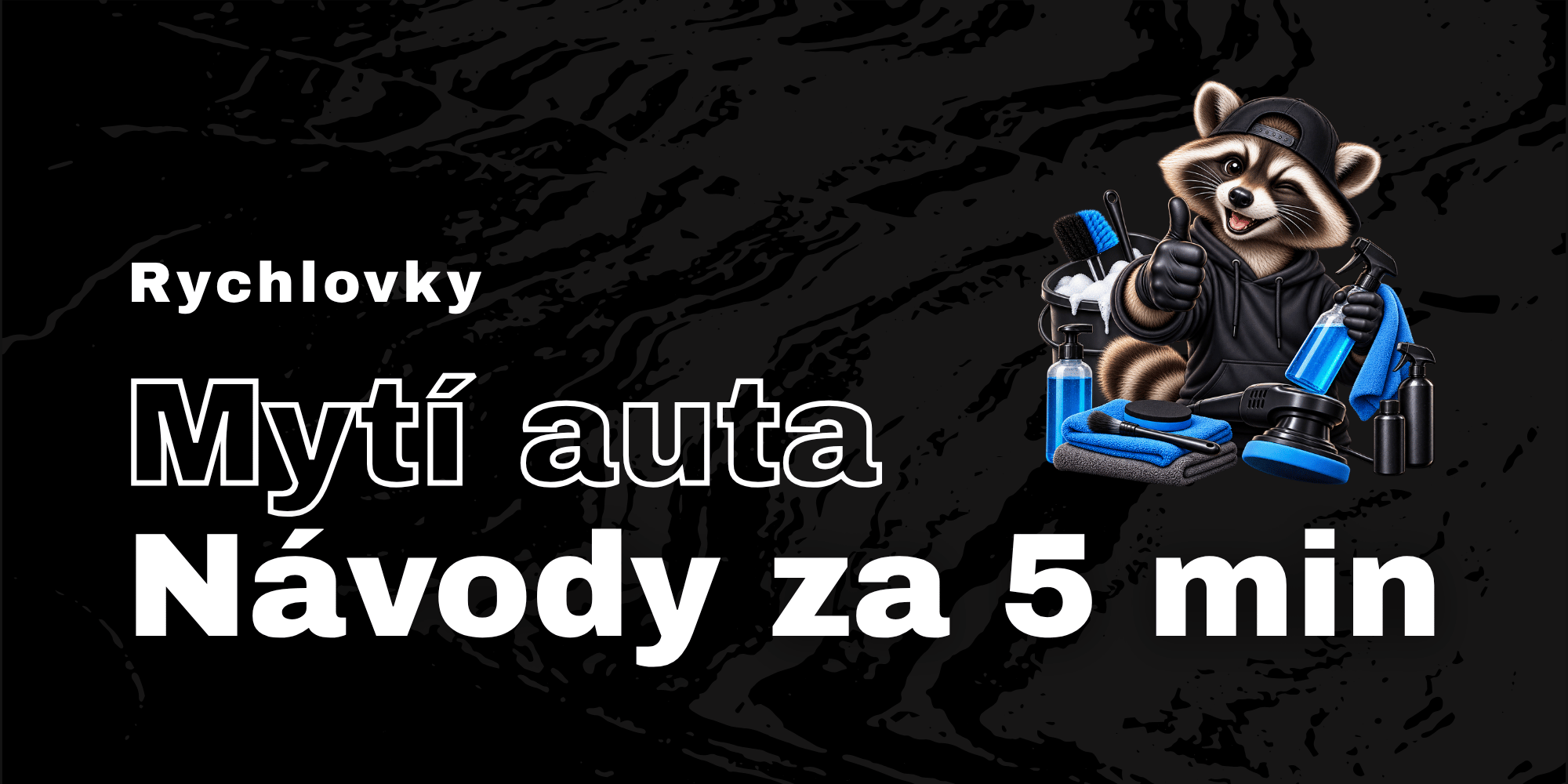 Rychlý návod za 5 minut: Jak umýt auto?